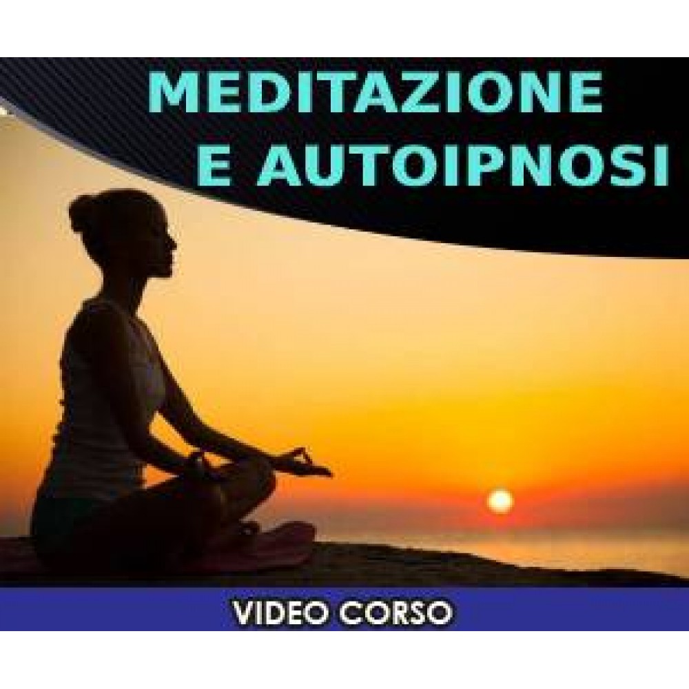 MEDITAZIONI ed AUTOIPNOSI - Come creare Meditazioni che funzionano! - Daniele Penna