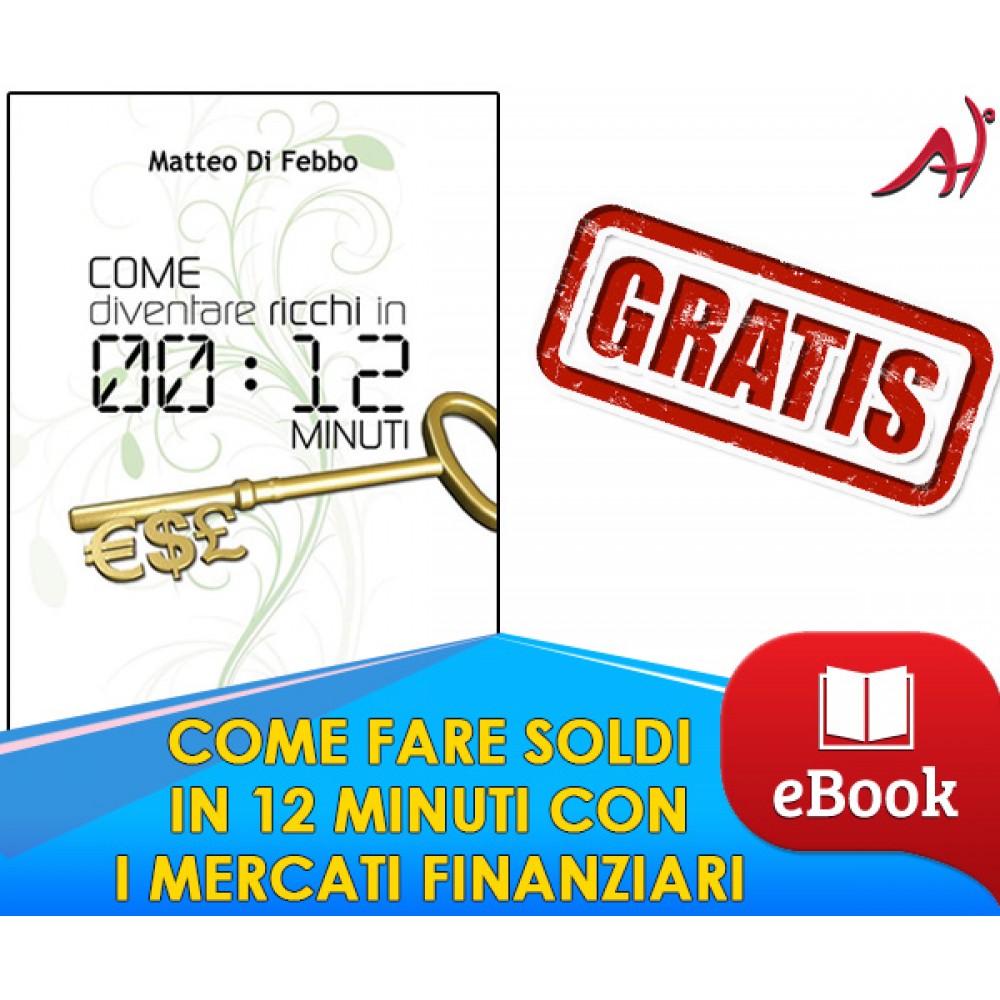 Come far soldi in 12 minuti sui mercati finanziari - GRATIS